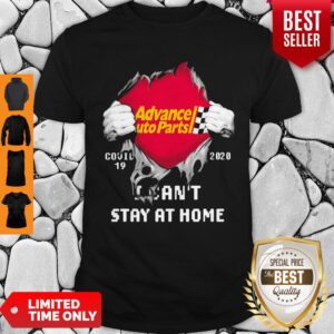 Blood Inside Me Advance Auto Parts COVID-19 2020 I Can’t Stay At Home Shirt