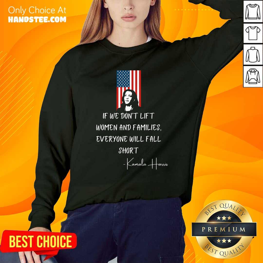 if-we-dont-lift-women-and-families-everyone-will-fall-madam-harris-american-flag-sweatshirt