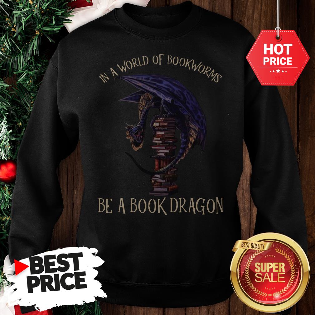 In A World Of Bookworms Be A Book Dragon Shirt