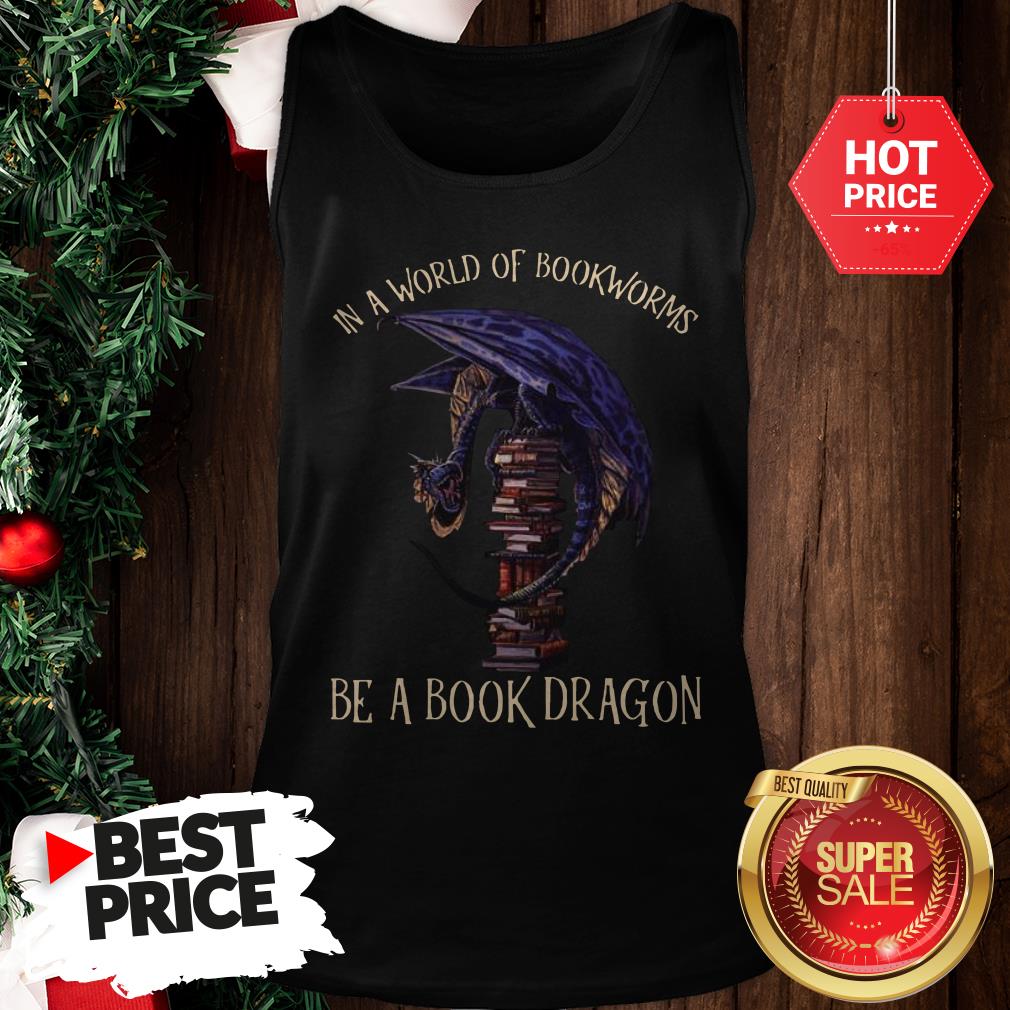 In A World Of Bookworms Be A Book Dragon Shirt
