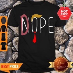 Nice Nope Or Dope Donald Trump For President 2020 Shirt