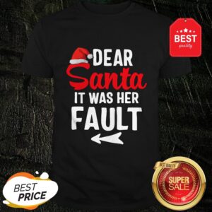 Official Christmas Couples Dear Santa It Was Her Fault Shirt