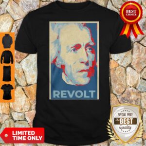 Perfect Andrew Jackson Revolt Art Shirt