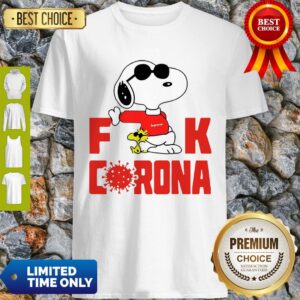 Snoopy And Woodstock Supreme Fuck Corona Shirt