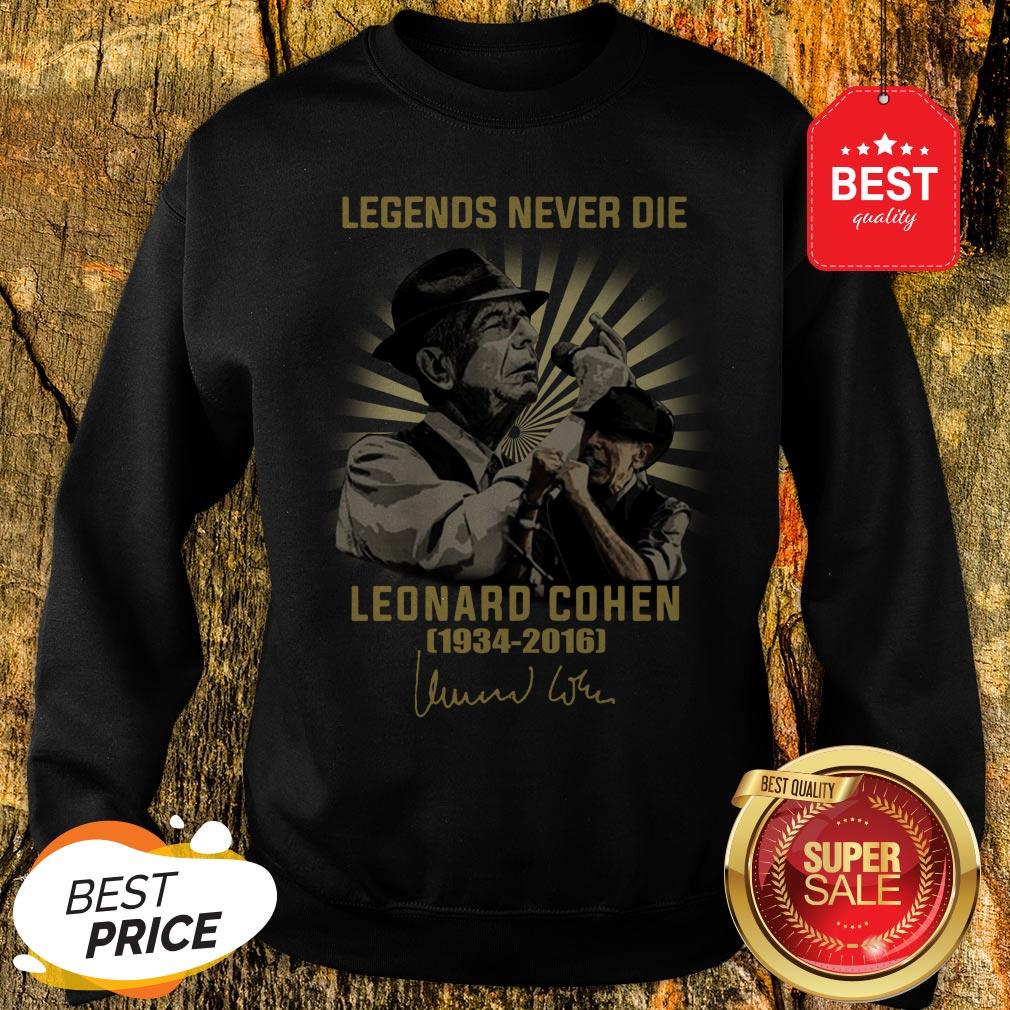 Legends Never Die Leonard Cohen 1934 2016 Signature Shirt