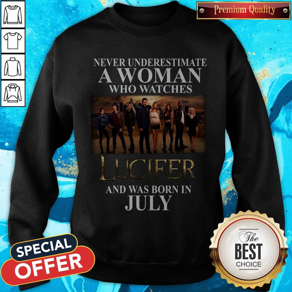 Lucifer Never Underestimate A Woman Who Watches And Was Born In July Shirt