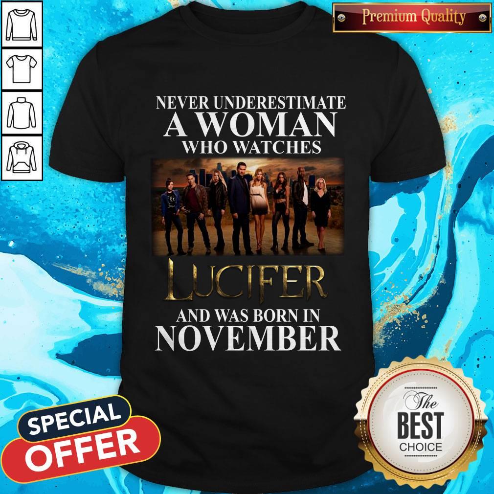 Lucifer Never Underestimate A Woman Who Watches And Was Born In November Shirt
