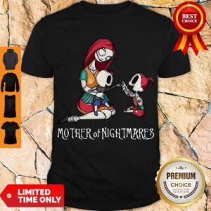 Nice Perfect Gift For Your Mom Mother Of Nightmares Shirt