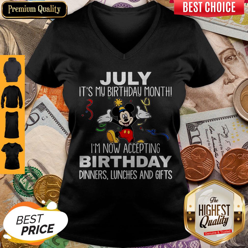 mickey-july-its-my-birthday-month-im-now-accepting-birthday-dinners-lunches-and-gifts-v-neck