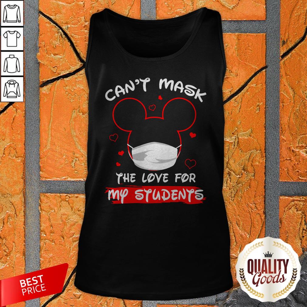 Mickey Mouse Can’t Mask The Love For My Students Shirt