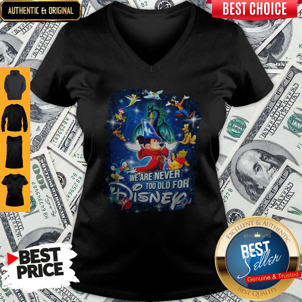 Mickey Mouse We Are Never Too Old For Disney Shirt
