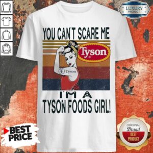 You Can'T Scare Me I'M A Tyson Foods Girl Vintage Shirt