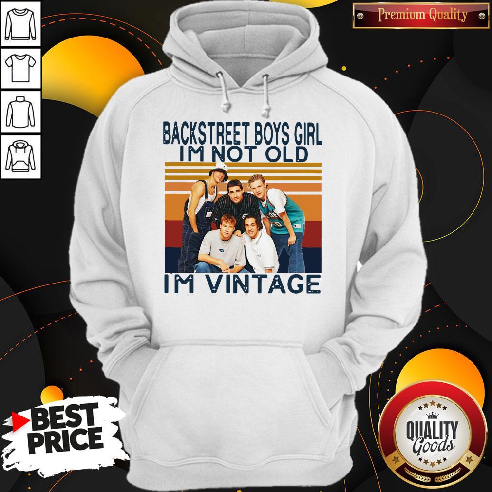 Nice Backstreet Boys Girl I’m Not Old I’m Vintage Shirt