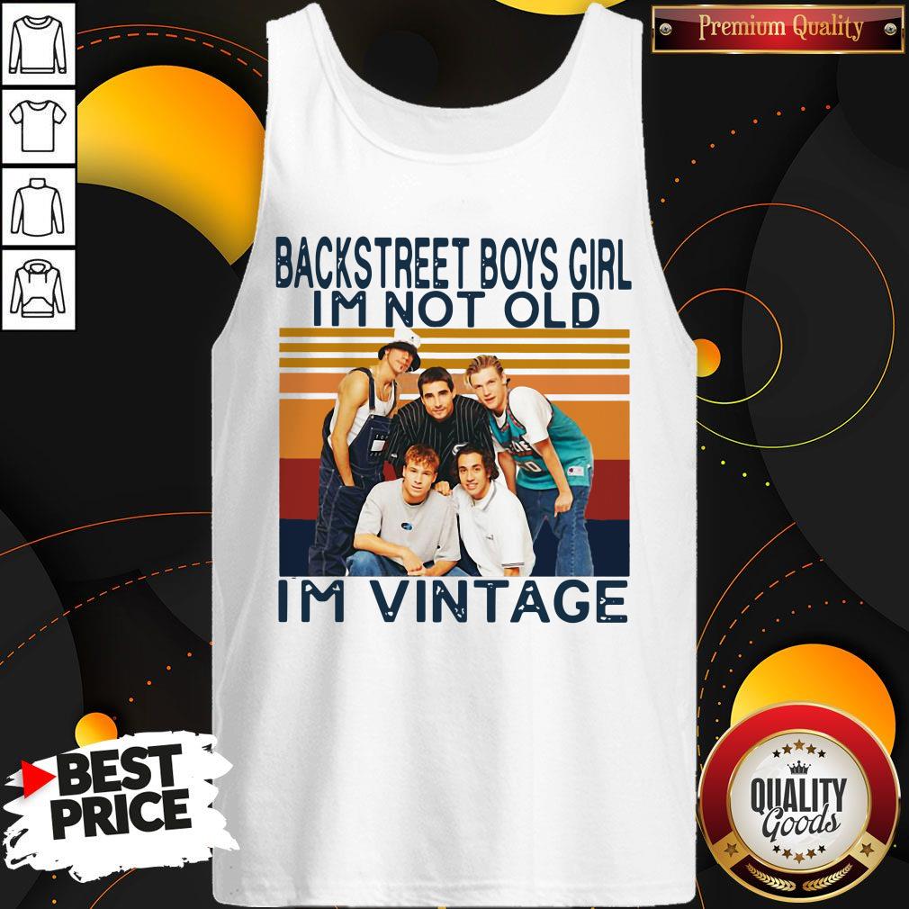 Nice Backstreet Boys Girl I’m Not Old I’m Vintage Shirt