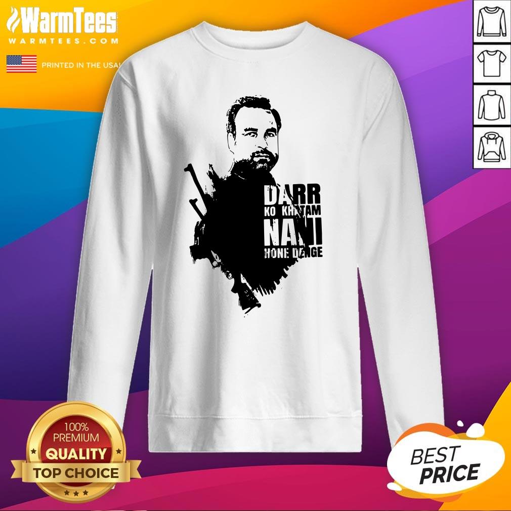 Nice Darr Ko Khatam Nani Home Denge Shirt