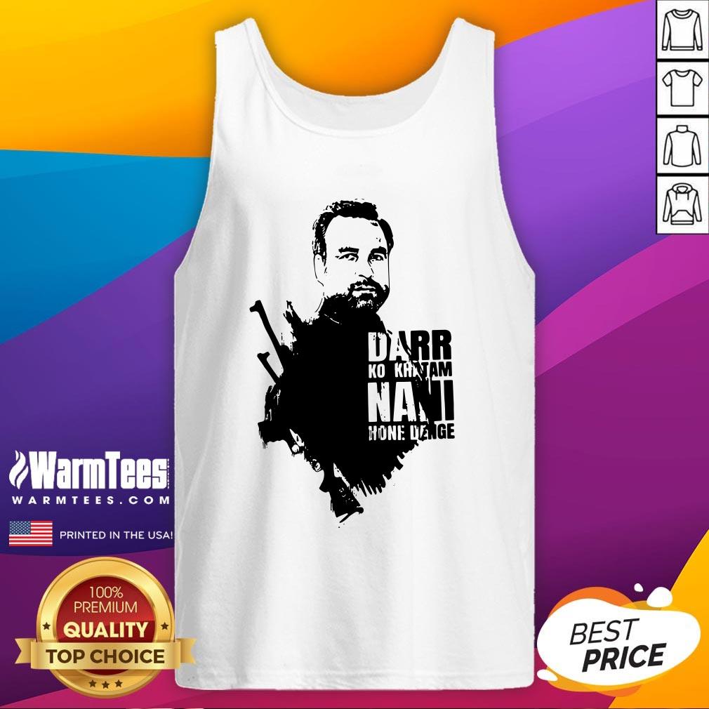 Nice Darr Ko Khatam Nani Home Denge Shirt