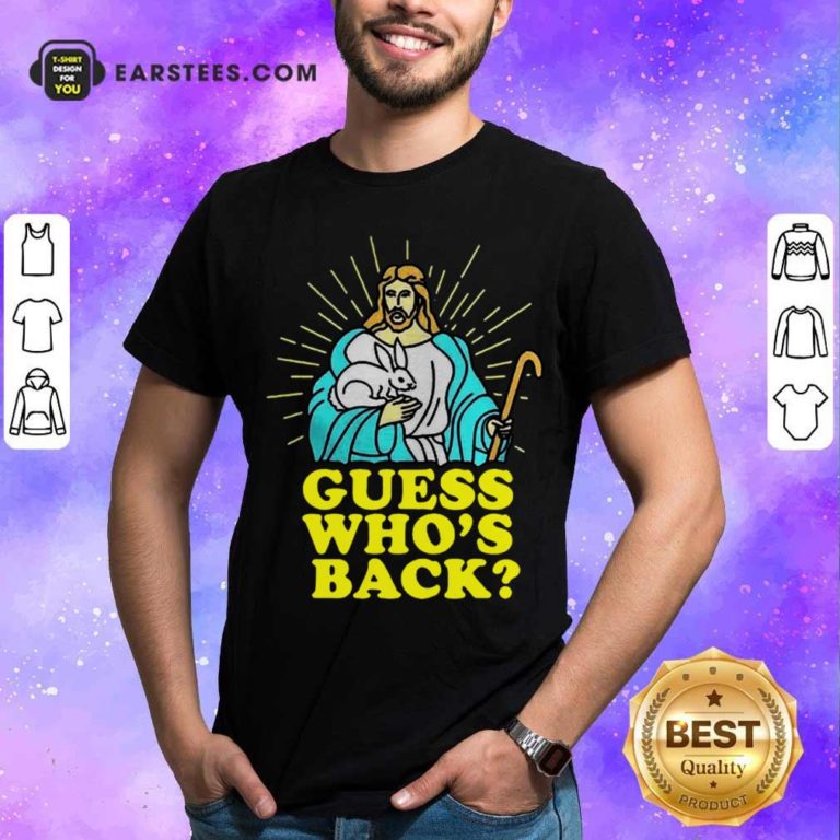 Nice Easter Jesus Guess Who Back Shirt