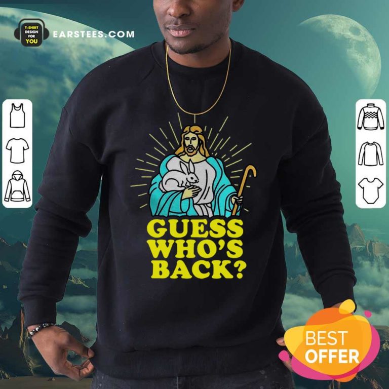 Nice Easter Jesus Guess Who Back Shirt