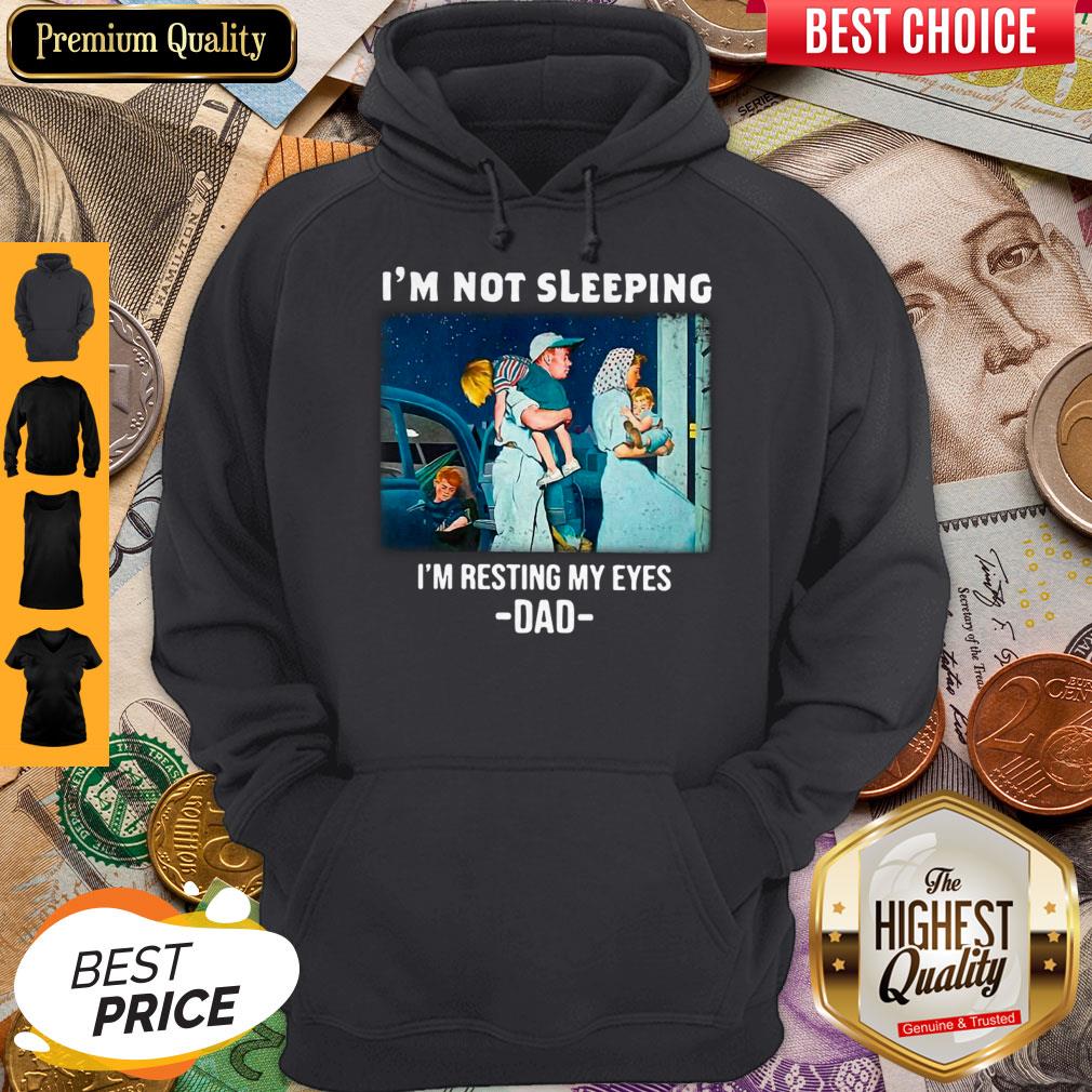 Nice I’m Not Sleeping I’m Resting My Eyes Dad Shirt