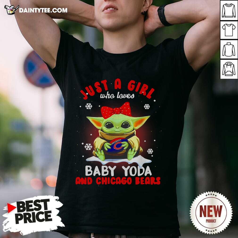 Nice Just A Girl Who Loves Baby Yoda And Chicago Bears Football Shirt