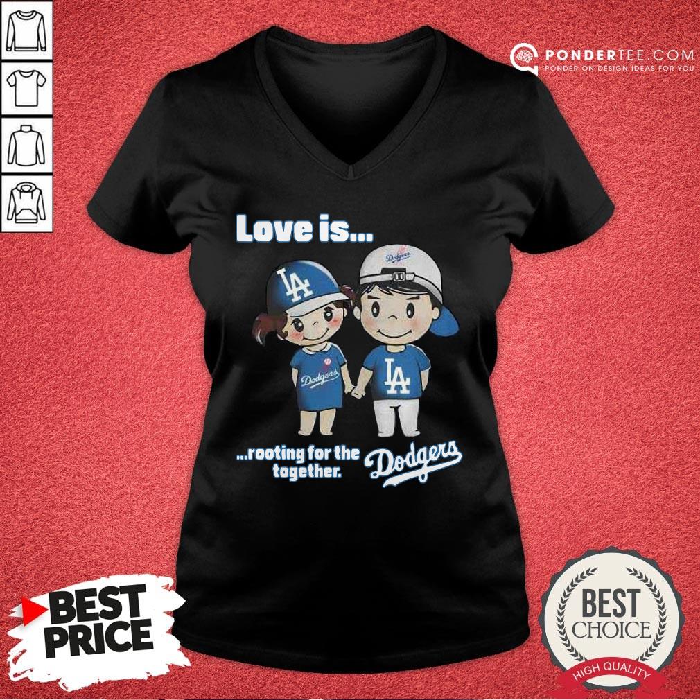 Nice Love Is Rooting For The Los Angeles Dodgers Together Shirt