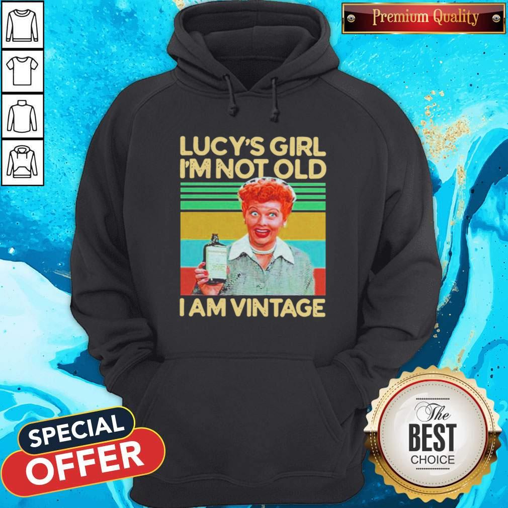 Nice Lucys Girl I'm Not Old I Am Vintage Shirt
