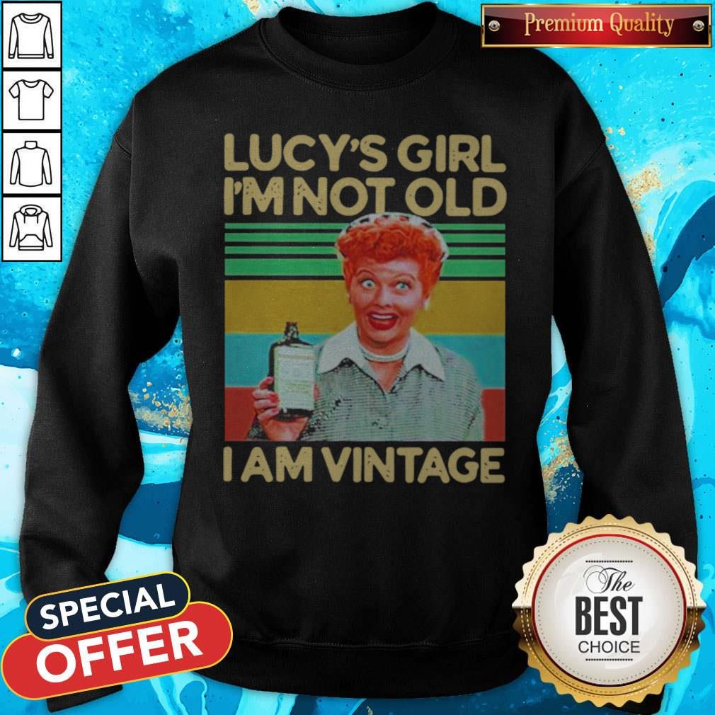 Nice Lucys Girl I'm Not Old I Am Vintage Shirt