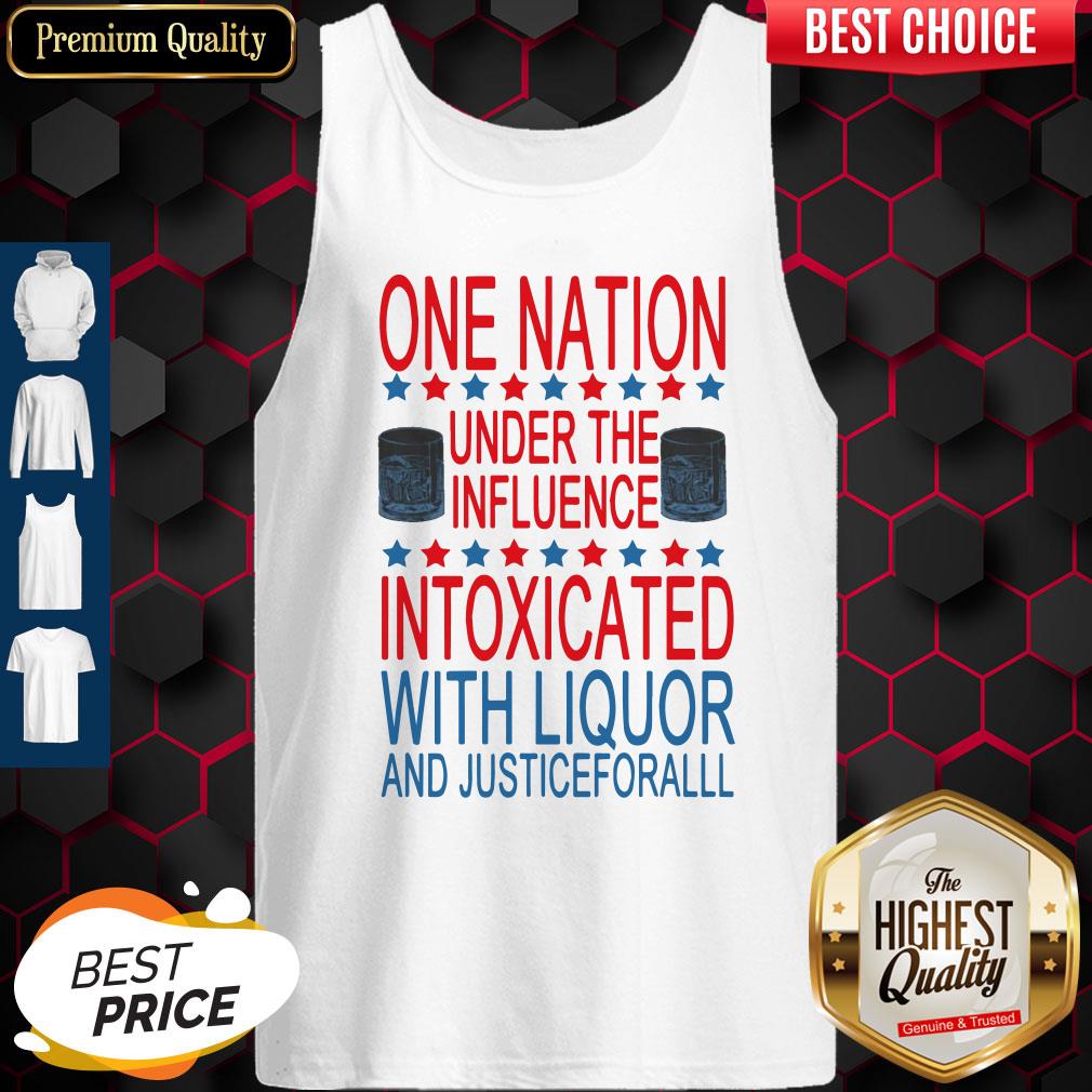 nice-one-nation-under-the-influence-intoxicated-with-liquor-and-justice-for-all-tank-top