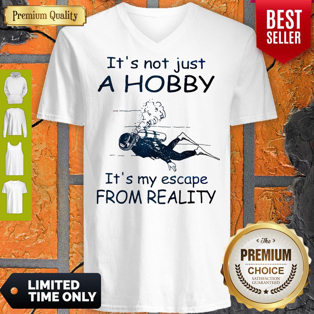 Nice Scuba diving It's not just a hobby it's my escape from reality shirt