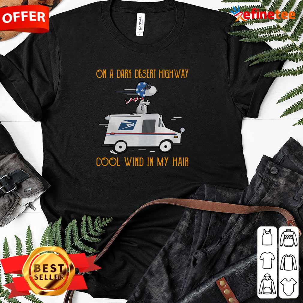 Nice Snoopy USPS On A Dark Desert Highway Cool Wind In My Hair Shirt