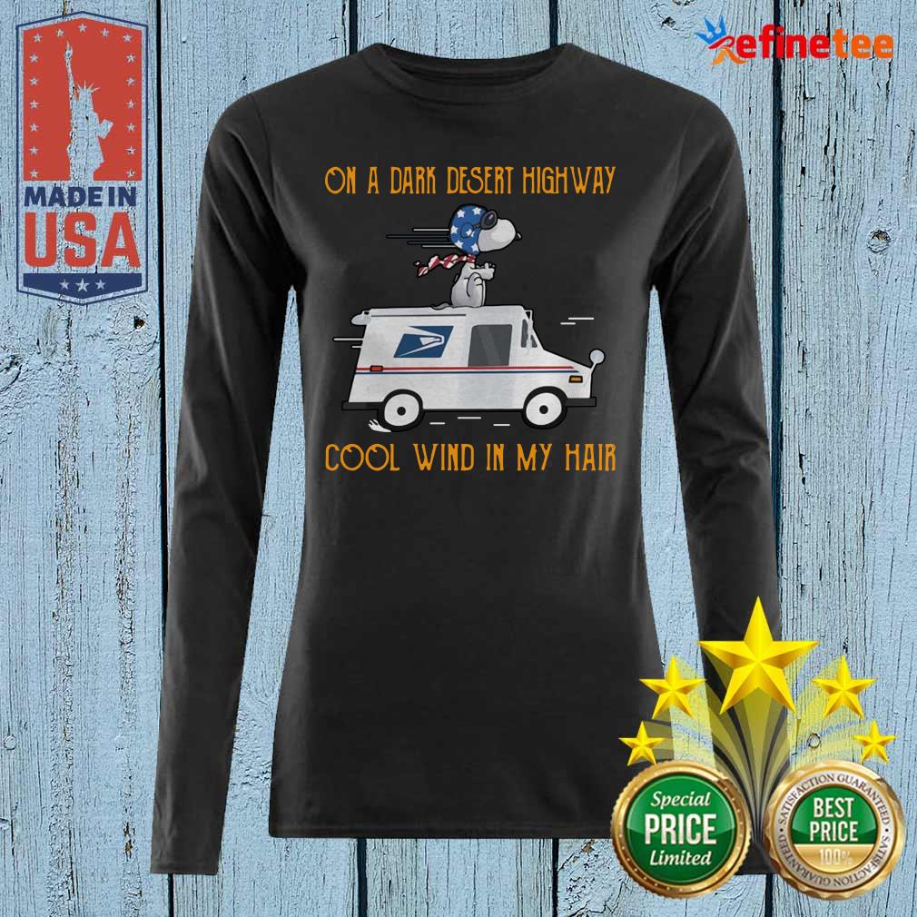 Nice Snoopy USPS On A Dark Desert Highway Cool Wind In My Hair Shirt