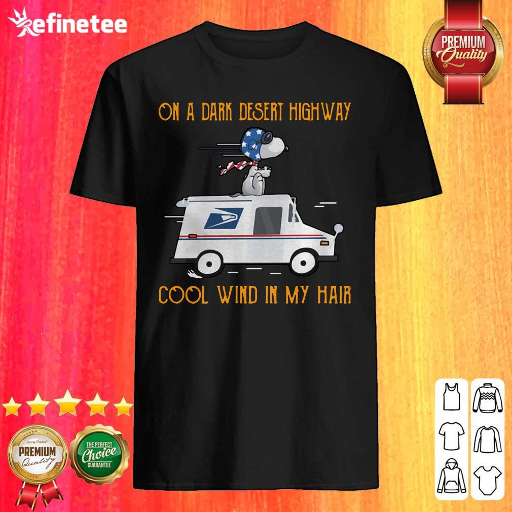 Nice Snoopy USPS On A Dark Desert Highway Cool Wind In My Hair Shirt