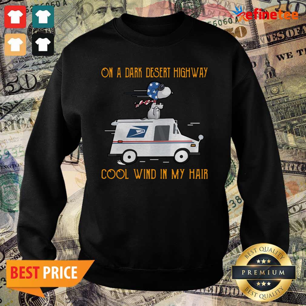 Nice Snoopy USPS On A Dark Desert Highway Cool Wind In My Hair Shirt