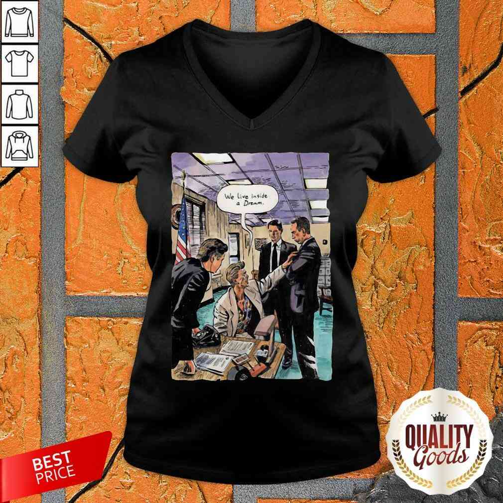 Nice We Live Inside A Dream Shirt