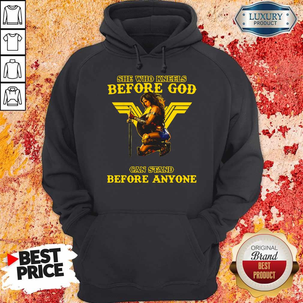 Nice Wonder Woman She Who Kneels Before God Can Stand Before Anyone Shirt