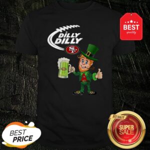 Leprechaun Dilly Dilly San Francisco 49ers St. Patrick’s Day Shirt