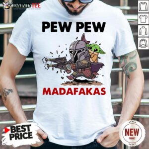 Good The Mandalorian Baby Yodda Pew Pew Madafakas Shirt