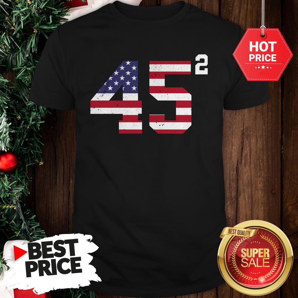 Official 45 Squared Trump 2020 Second Time President Shirt