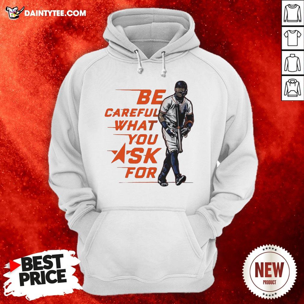 Official Be Careful What You Ask For T-Shirt