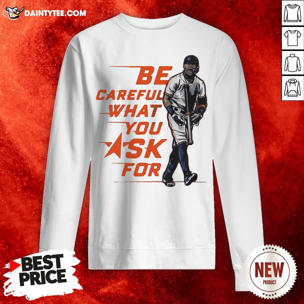 Official Be Careful What You Ask For T-Shirt