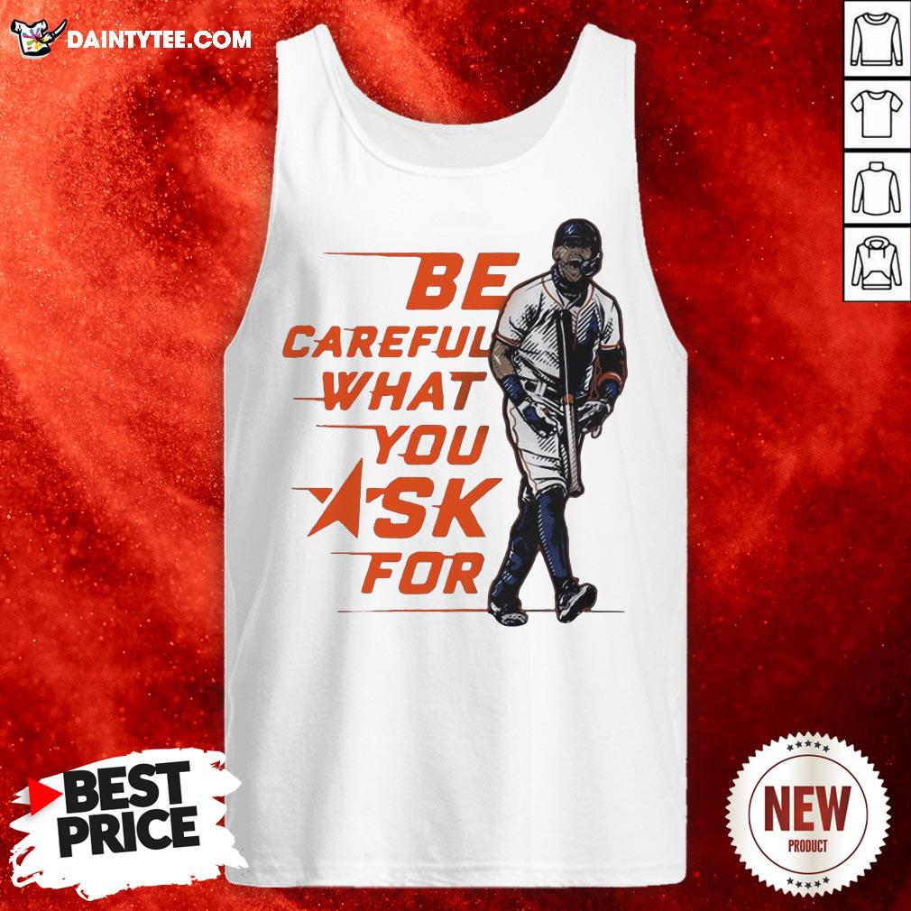 Official Be Careful What You Ask For T-Shirt