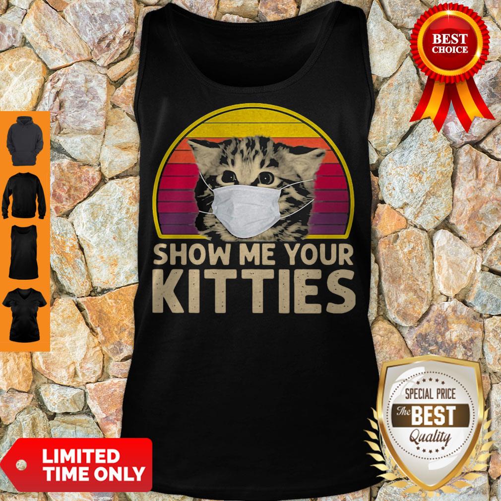 Official Cat Wear Mask Show Me Your Kitties Vintage Covid-19 shirt