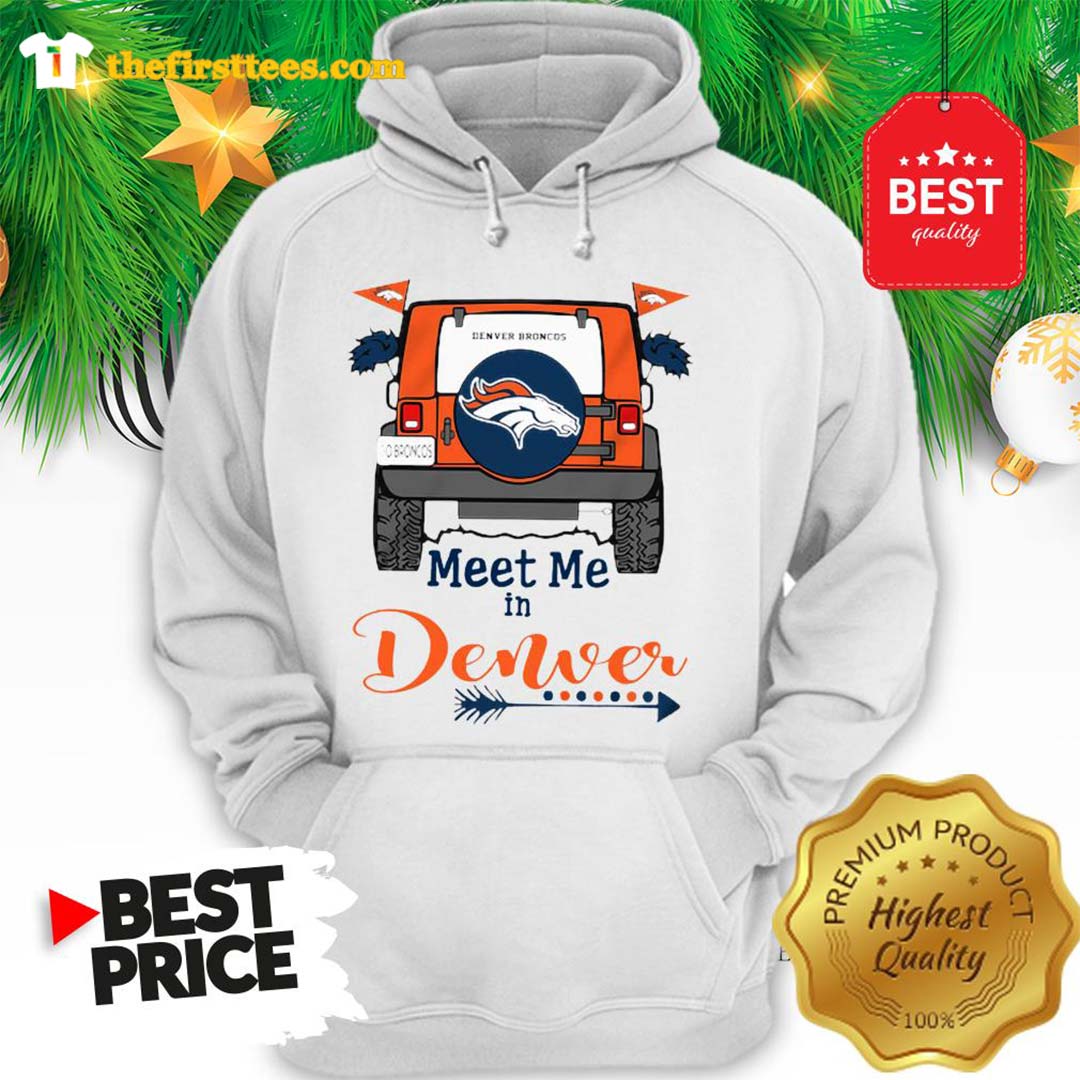 Official Denver Broncos Go Broncos Meet Me In Denver Car Funny Shirt