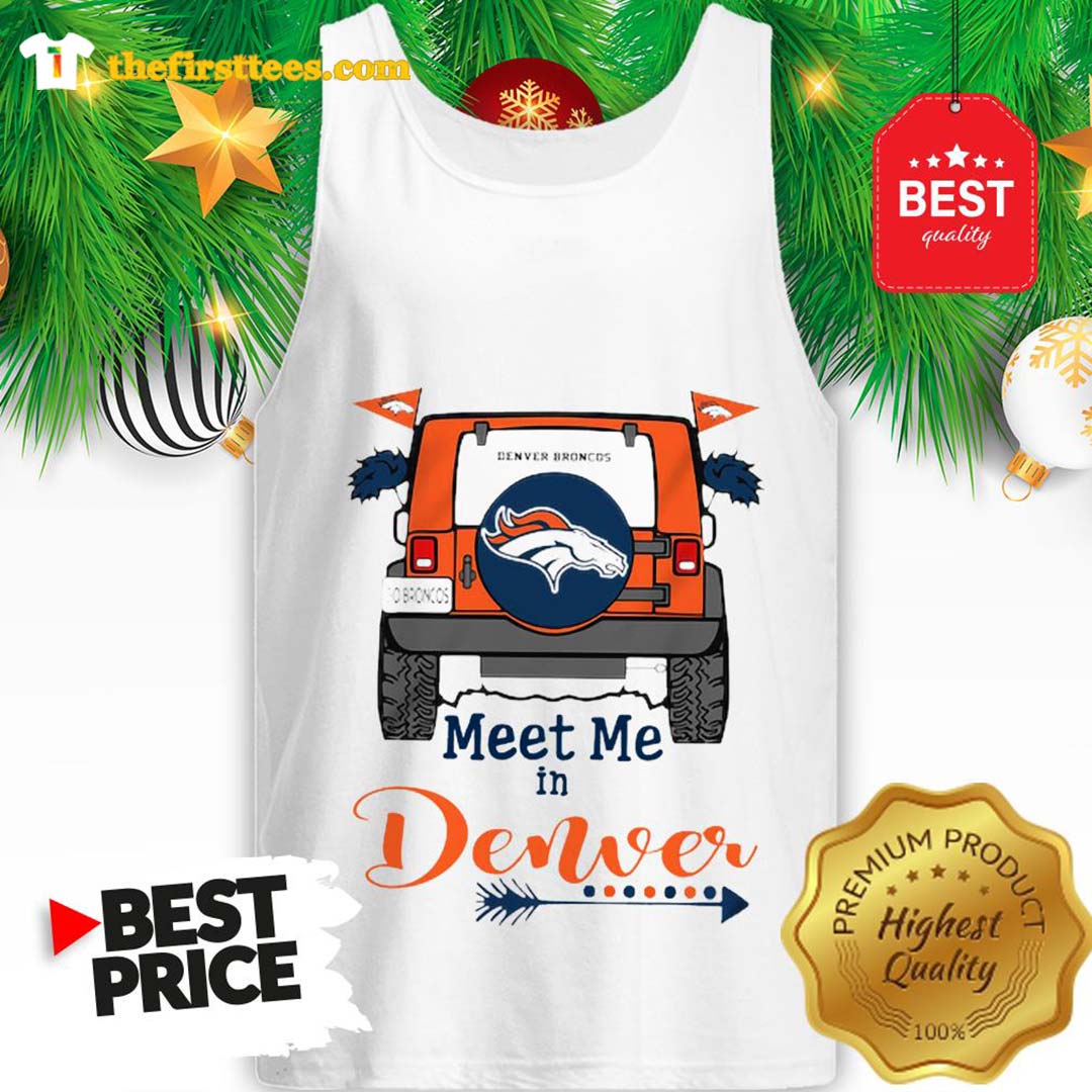 Official Denver Broncos Go Broncos Meet Me In Denver Car Funny Shirt