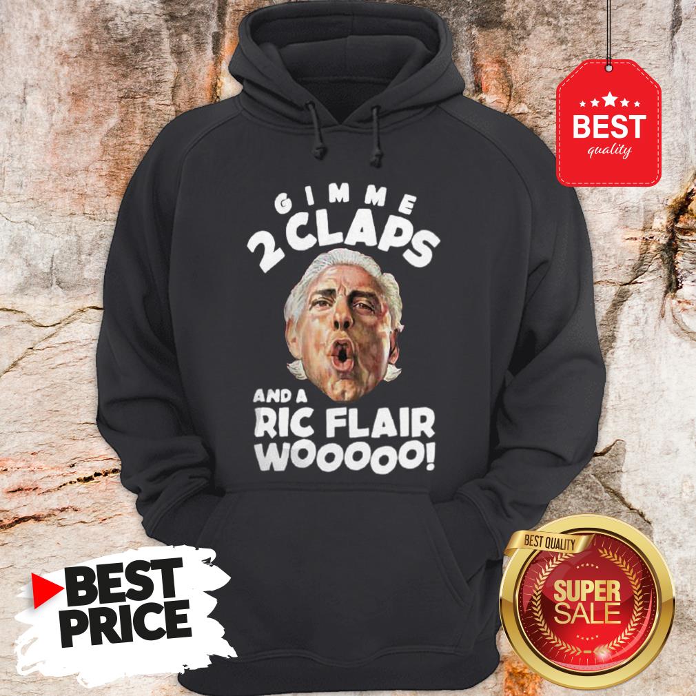 Official Gimme 2 Claps And A Ric Flair Wooo Shirt