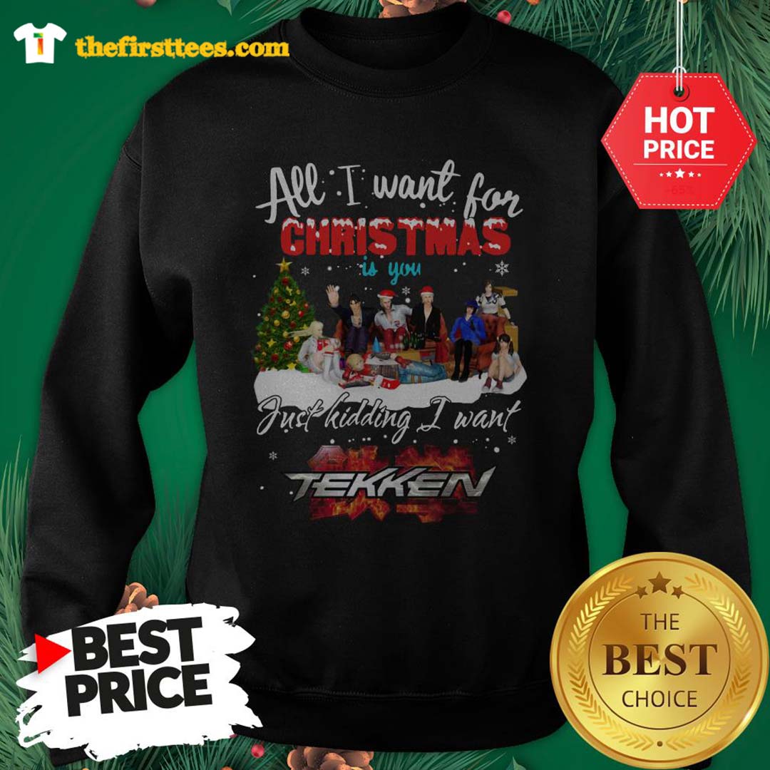 Official Happy All I Want For Christmas Is You Just Kidding I Want Tekken Shirt