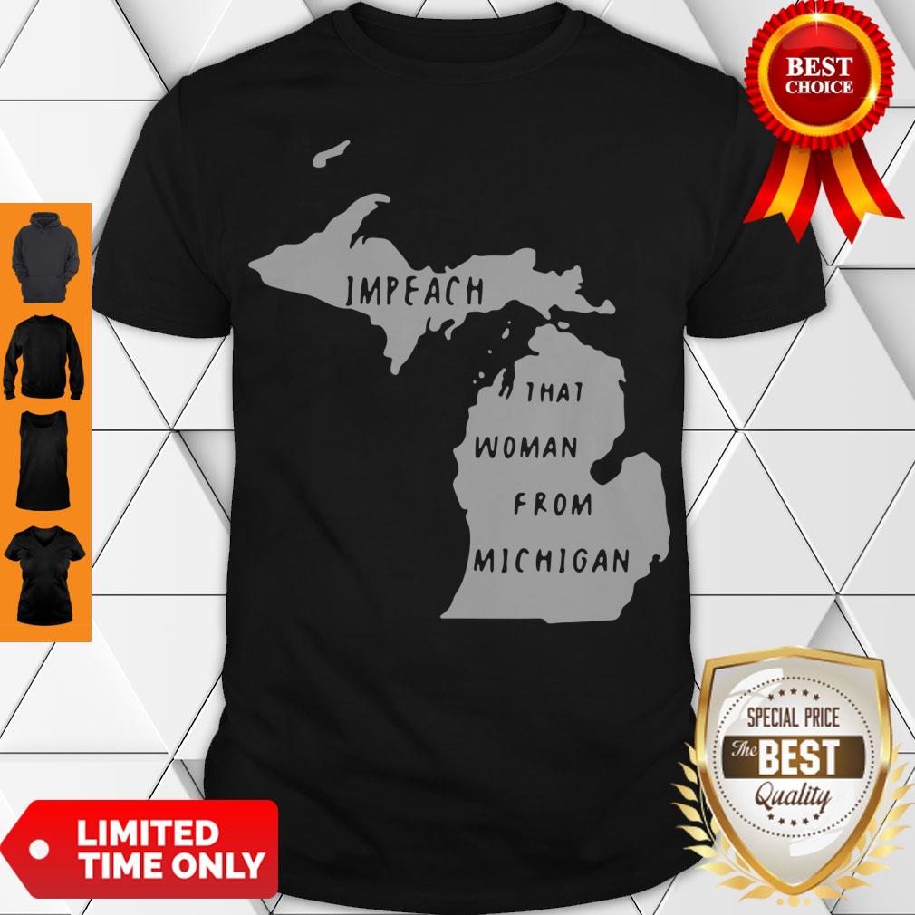 Official Impeach That Woman From Michigan State Map Shirt