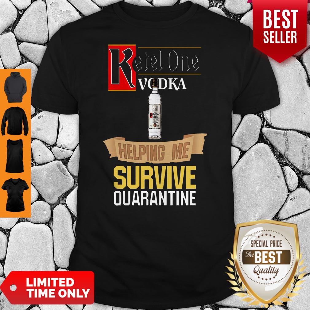Official Ketel One Vodka Helping Me Survive Quarantine T-Shirt