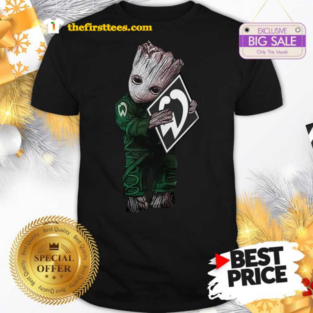 Official Like Baby Groot Hug Werder Bremen Shirt