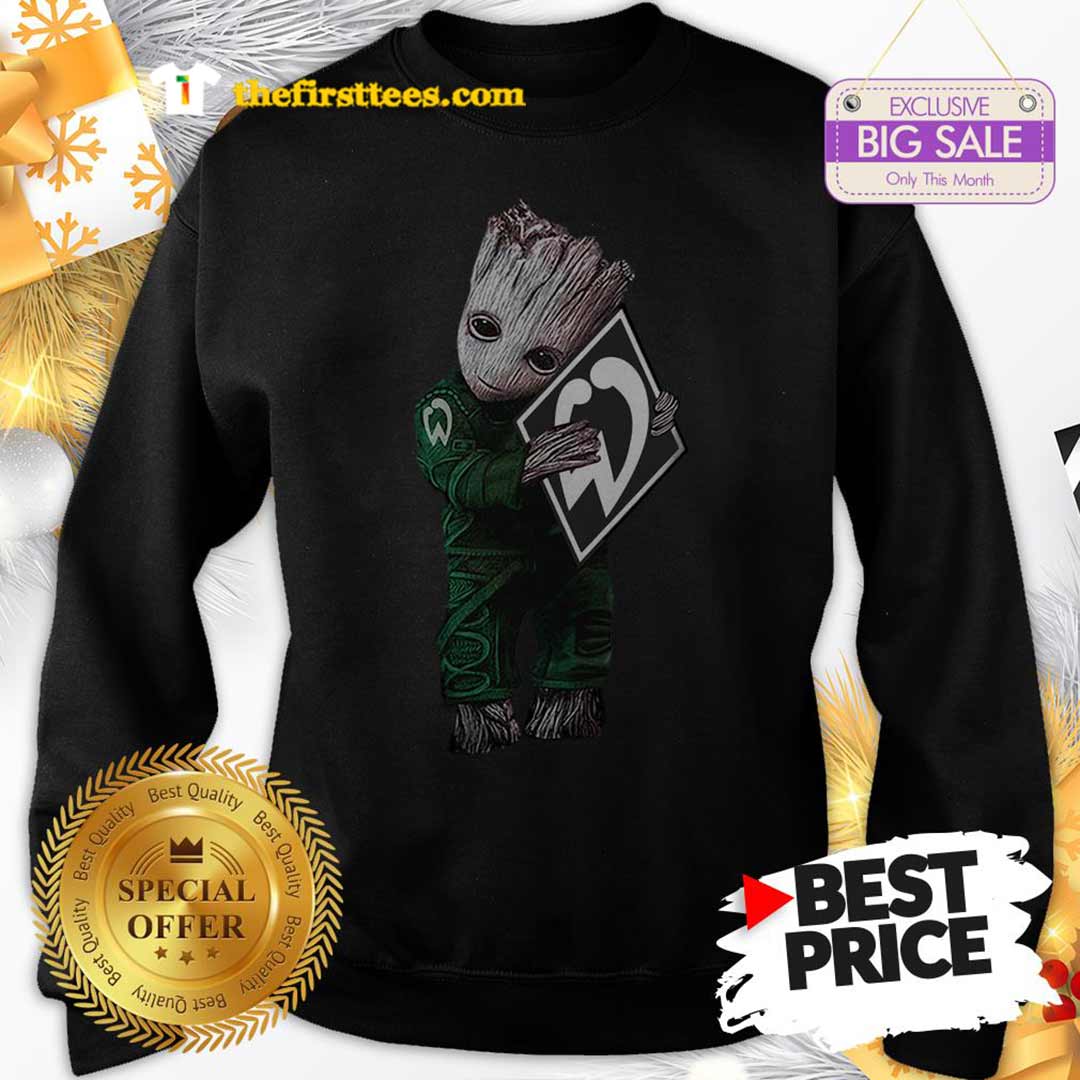 Official Like Baby Groot Hug Werder Bremen Shirt